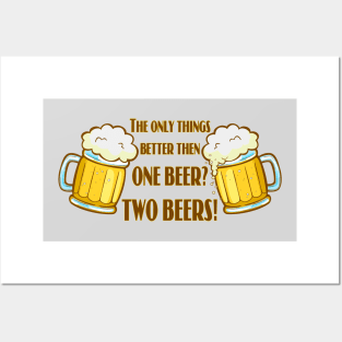 One beer ... two beers Posters and Art